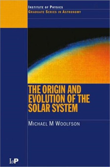 The Origin and Evolution of the Solar System by Michael M. Woolfson - Paperback