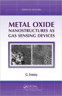 Metal Oxide Nanostructures as Gas Sensing Devices by G. Eranna - Hardback