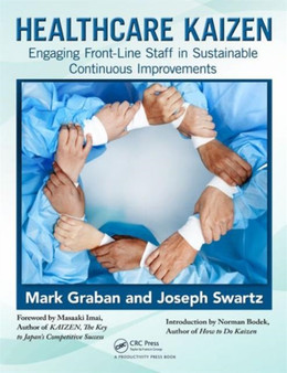 Healthcare Kaizen : Engaging Front-Line Staff in Sustainable Continuous Improvements by Mark Graban - Paperback
