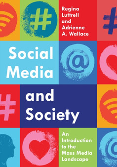 Social Media and Society : An Introduction to the Mass Media Landscape by Regina Luttrell - Paperback