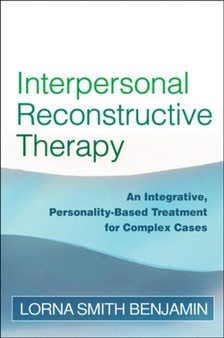Interpersonal Reconstructive Therapy : Promoting Change in Nonresponders by Lorna Smith Benjamin - Paperback