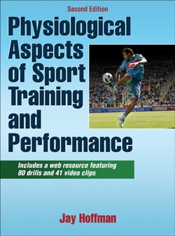 Physiological Aspects of Sport Training and Performance by Jay Hoffman - Hardback