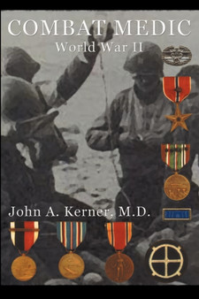 Combat Medic World War II by John A MD Kerner - Paperback