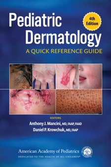 Pediatric Dermatology : A Quick Reference Guide by Anthony J. Mancini - Paperback