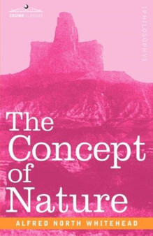 The Concept of Nature by Alfred North Whitehead - Hardback