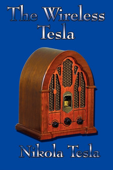 The Wireless Tesla by Nikola Tesla - Paperback