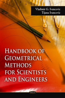 Handbook of Geometrical Methods for Scientists & Engineers by Vladimir G Ivancevic - Hardback