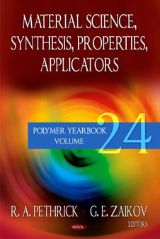 Material Science Synthesis, Properties, Applicators : Polymer Yearbook - Volume 24 by R A Pethrick - Hardback