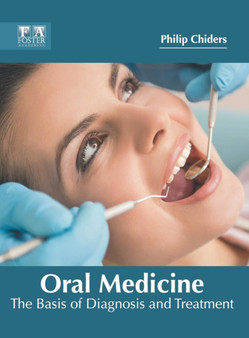 Oral Medicine: The Basis of Diagnosis and Treatment by Philip Chiders - Hardback
