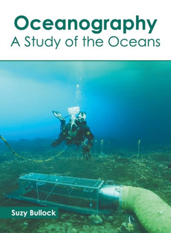 Oceanography: A Study of the Oceans by Suzy Bullock - Hardback