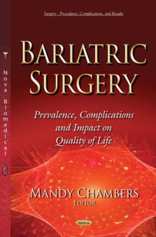 Bariatric Surgery : Prevalence, Complication & Impact on Quality of Life by Mandy Chambers - Hardback
