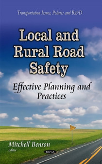 Local & Rural Road Safety : Effective Planning & Practices by Mitchell Benson - Hardback