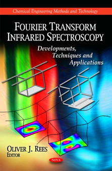 Fourier Transform Infrared Spectroscopy : Developments, Techniques & Applications by Oliver J Rees - Hardback