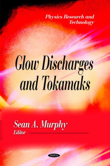 Glow Discharges & Tokamaks by Sean A Murphy - Hardback