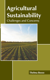 Agricultural Sustainability: Challenges and Concerns by Thelma Bosso - Hardback