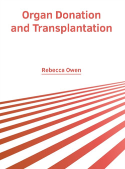 Organ Donation and Transplantation by Rebecca Owen - Hardback