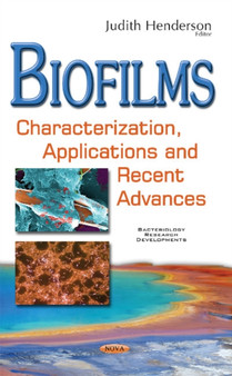 Biofilms : Characterization, Applications & Recent Advances by Judith Henderson - Hardback Biofilms : Characterization, Applications & Recent Advances by Judith Henderson - Hardback