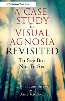 A Case Study in Visual Agnosia Revisited : To see but not to see by Glyn Humphreys - Paperback