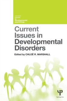 Current Issues in Developmental Disorders by Chloe Marshall - Hardback