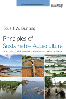Principles of Sustainable Aquaculture : Promoting Social, Economic and Environmental Resilience by Stuart W. Bunting - Paperback