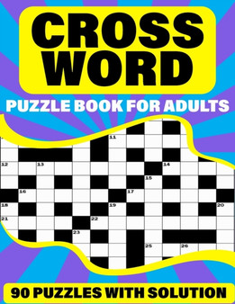 Crossword Puzzle Book For Adults : Crossword Book With Large Print 90 Puzzles For Senior Parents And Grandparents To Enjoy Their Holiday And Travel Time With Solutions by Hertha A Runte Publication - Paperback