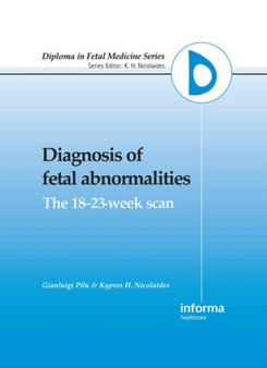 Diagnosis of Fetal Abnormalities : The 18-23-Week Scan by G. Pilu - Hardback