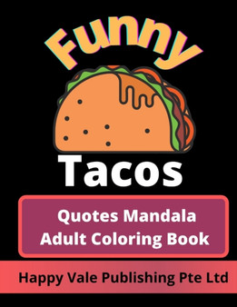 Funny Tacos Quotes Mandala Adult Coloring Book by Happy Vale Publishing Pte Ltd - Paperback