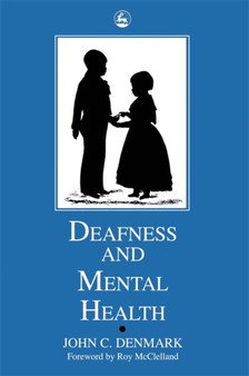 Deafness and Mental Health by John Denmark - Paperback