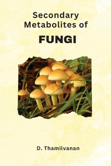 Secondary Metabolites of Fungi by D Thamilvanan - Paperback