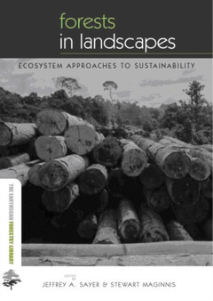 Forests in Landscapes : Ecosystem Approaches to Sustainability by Stewart Maginnis - Paperback