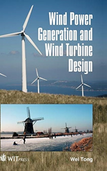 Wind Power Generation and Wind Turbine Design by Wei Tong - Hardback