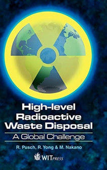 High Level Radioactive Waste (HLW) Disposal : A Global Challenge by Roland Pusch - Hardback