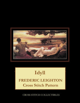 Idyll : Frederick Leighton Cross Stitch Pattern by Kathleen George - Paperback