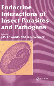 Endocrine Interactions of Insect Parasites and Pathogens by J.P. Edwards - Hardback