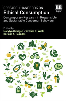 Research Handbook on Ethical Consumption : Contemporary Research in Responsible and Sustainable Consumer Behaviour by Marylyn Carrigan - Hardback
