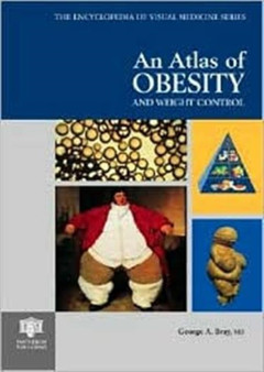 An Atlas of Obesity and Weight Control by George A. Bray - Hardback