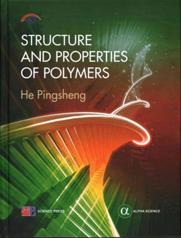 Structure and Properties of Polymers by He Pingsheng - Hardback
