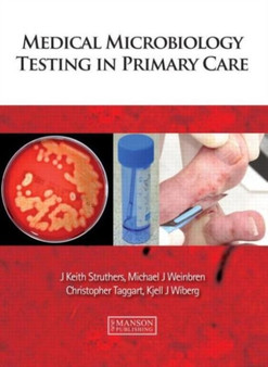 Medical Microbiology Testing in Primary Care by J.Keith Struthers - Paperback
