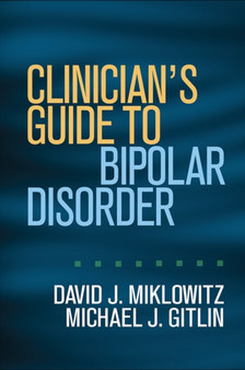 Clinician's Guide to Bipolar Disorder by David J. Miklowitz - Paperback