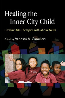 Healing the Inner City Child : Creative Arts Therapies with at-Risk Youth by Daniel Summer - Paperback