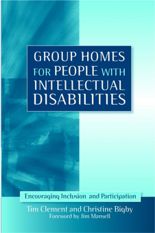 Group Homes for People with Intellectual Disabilities : Encouraging Inclusion and Participation by Tim Clement - Paperback