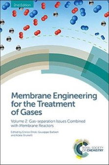 Membrane Engineering for the Treatment of Gases : Volume 2: Gas-separation Issues Combined with Membrane Reactors by Enrico Drioli - Hardback