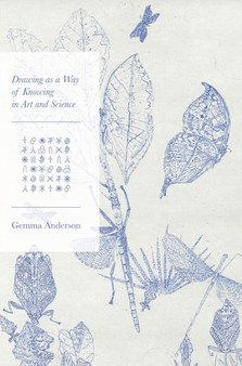 Drawing as a Way of Knowing in Art and Science by Gemma Anderson-Tempini - Hardback