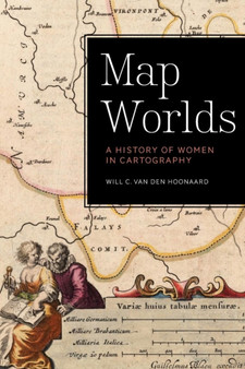 Map Worlds : A History of Women in Cartography by Will C.van den van den Hoonaard - Paperback
