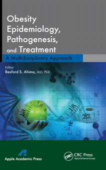 Obesity Epidemiology, Pathogenesis, and Treatment : A Multidisciplinary Approach by Rexford S. Ahima - Hardback