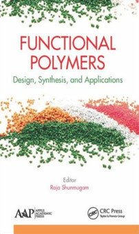 Functional Polymers : Design, Synthesis, and Applications by Raja Shunmugam - Hardback