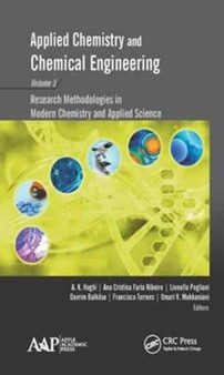 Applied Chemistry and Chemical Engineering, Volume 5 : Research Methodologies in Modern Chemistry and Applied Science by A.K. Haghi - Hardback