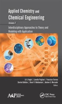 Applied Chemistry and Chemical Engineering, Volume 3 : Interdisciplinary Approaches to Theory and Modeling with Applications by A.K. Haghi - Hardback