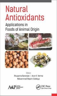 Natural Antioxidants : Applications in Foods of Animal Origin by Rituparna Banerjee - Hardback