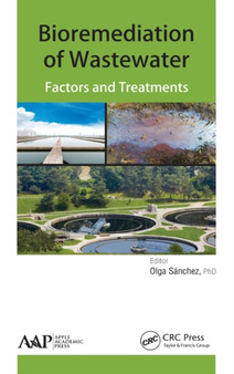 Bioremediation of Wastewater : Factors and Treatment by Olga Sanchez - Hardback